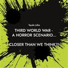 Tayala Léha - Third World War - a horror scenario...