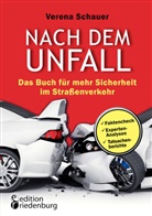Verena Schauer - Nach dem Unfall - Das Buch für mehr Sicherheit im Straßenverkehr