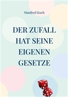 Manfred Koch - Der Zufall hat seine eigenen Gesetze