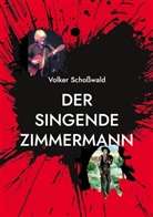 Volker Schoßwald - Der singende Zimmermann