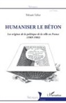 Thibault Tellier - Humaniser le béton