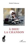 Michel Trihoreau - A Dieu la chanson
