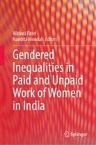Mondal, Nandita Mondal, Vibhuti Patel - Gendered Inequalities in Paid and Unpaid Work of Women in India