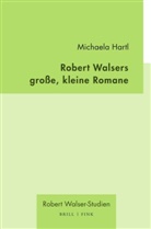 Michaela Hartl - Robert Walsers große, kleine Romane