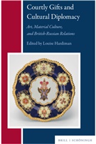 Louise Hardiman - Courtly Gifts and Cultural Diplomacy