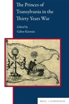 Gabor Karman, Gábor Kármán - The Princes of Transylvania in the Thirty Years War