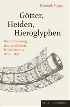Dominik Fugger - Götter, Heiden, Hieroglyphen