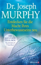 Joseph Murphy - Entdecken Sie die Macht Ihres Unterbewusstseins neu