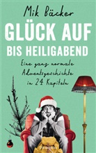 Mik Bäcker, Mik Baecker, Claudia Lieb - Glück auf - bis Heiligabend