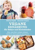 Alexandra Caspero, Whitney English - Vegane Ernährung für Babys und Kleinkinder
