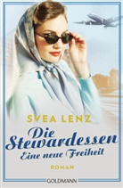 Svea Lenz - Die Stewardessen. Eine neue Freiheit