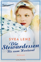 Svea Lenz - Die Stewardessen. Bis zum Horizont