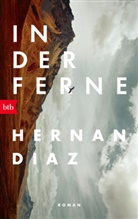 Hernan Diaz - In der Ferne