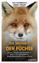 Dag Frommhold, Daniel Peller - Die Weisheit der Füchse