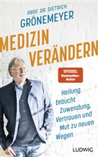 Dietrich Grönemeyer, Dietrich (Prof. Dr.) Grönemeyer - Medizin verändern