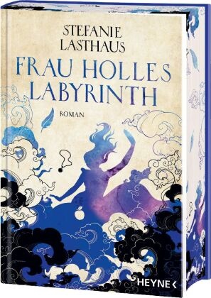 Stefanie Lasthaus - Frau Holles Labyrinth - Mit farbig gestaltetem Buchschnitt - Roman