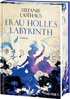 Stefanie Lasthaus - Frau Holles Labyrinth