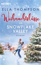 Ella Thompson - Weihnachtsküsse in Snowflake Valley