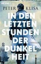 Peter Klisa - In den letzten Stunden der Dunkelheit
