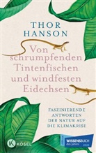 Thor Hanson - Von schrumpfenden Tintenfischen und windfesten Eidechsen