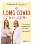 Stefanie Nüßlein, Cornelia Ott, Cornelia (Dr. med.) Ott, Ronja Overländer - Mit Long Covid zurück ins Leben