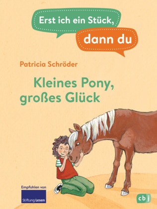Patricia Schröder, Eva Czerwenka - Erst ich ein Stück, dann du - Kleines Pony, großes Glück - Für das gemeinsame Lesenlernen ab der 1. Klasse