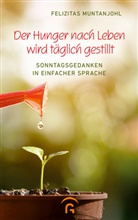 Felizitas Muntanjohl - Der Hunger nach Leben wird täglich gestillt