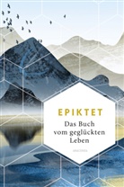 Epiktet, Karl Conz - Das Buch vom geglückten Leben