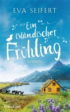 Eva Seifert - Ein isländischer Frühling