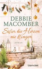 Debbie Macomber - Süßer die Herzen nie klingen