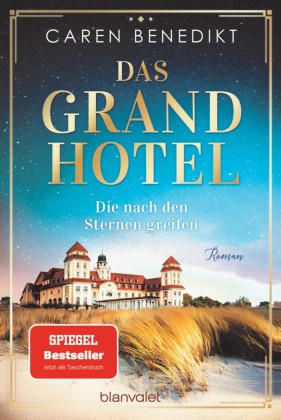 Caren Benedikt - Das Grand Hotel - Die nach den Sternen greifen - Roman