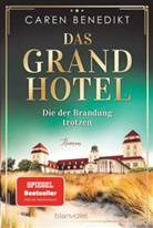 Caren Benedikt - Das Grand Hotel - Die der Brandung trotzen