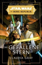 Claudia Gray - Star Wars(TM) Die Hohe Republik - Der gefallene Stern