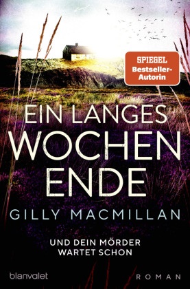 Gilly Macmillan - Ein langes Wochenende - Und dein Mörder wartet schon - Roman