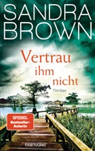 Sandra Brown - Vertrau ihm nicht