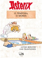 René Goscinny, Bernard-Pierre Molin, Alber Uderzo, Albert Uderzo - Asterix - O tempora, O Mores!