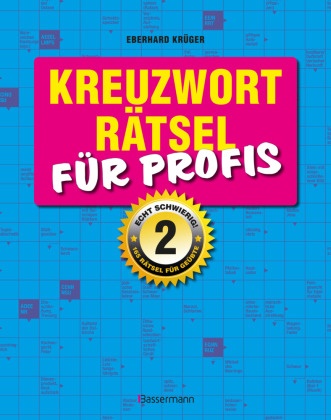 Eberhard Krüger - Kreuzworträtsel für Profis 2 - Echt schwierig! 165 Rätsel für Geübte