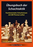 Thomas Luther - Übungsbuch der Schachtaktik
