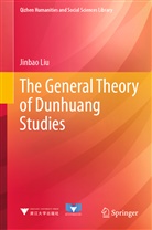 Jinbao Liu - The General Theory of Dunhuang Studies
