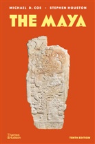Michael D Coe, Michael D. Coe, Coe Michael D., Stephen Houston, Stephen D. Houston, Houston Stephen - The Maya 10eth ed