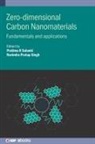 Ravindra Pratap Singh, Pratima R. Solanki, Prof. Ravindra Pratap (Indira Gandhi National Tribal University (India)) Singh, Ravindra Pratap Singh, Pratima R Solanki, Pratima R. (Jawaharlal Nehru University (India)) Solanki - Zero-dimensional Carbon Nanomaterials
