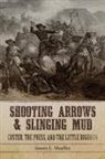 James E. Mueller - Shooting Arrows and Slinging Mud