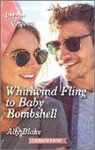 Ally Blake - Whirlwind Fling to Baby Bombshell