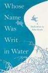 Various - Whose Name was Writ in Water - A Dedication to John Keats