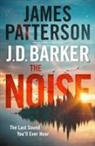 J D Barker, J. D. Barker, James Patterson, James/ Barker Patterson - The Noise