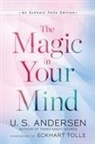 U. S. Andersen, U.S. Andersen, U.s. Tolle Andersen, Eckhart Tolle - The Magic in Your Mind