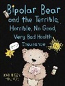 Kathleen Founds, Founds Kathleen - Bipolar Bear and the Terrible, Horrible, No Good, Very Bad Health Insurance