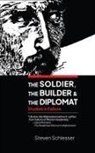 Steven Schlesser - The Soldier, the Builder, and the Diplomat