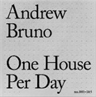 Andrew Bruno - One House Per Day