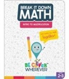Carson Dellosa Education, Craver, Elise Craver - Break It Down Intro to Multiplication Reference Book